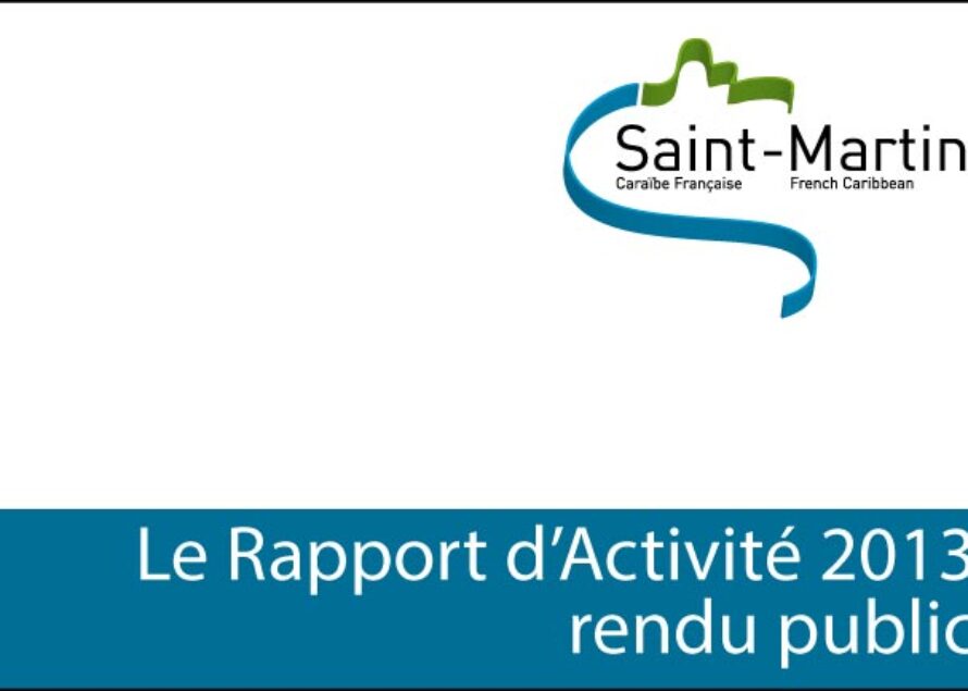 Saint-Martin. Le rapport d’activité 2013 de la Collectivité est mis à disposition du lambda…